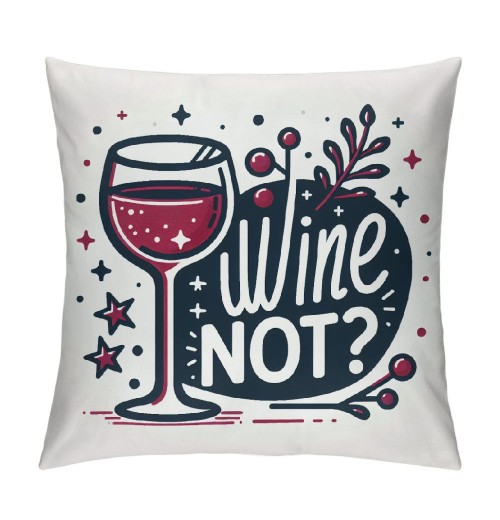  Wine Painting Throw Pillow Covers Cushion CoverWine Not Pillow Square Pillow Cover for Sofa Bed