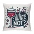  Wine Painting Throw Pillow Covers Cushion CoverWine Not Pillow Square Pillow Cover for Sofa Bed