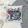  Wine Painting Throw Pillow Covers Cushion CoverWine Not Pillow Square Pillow Cover for Sofa Bed